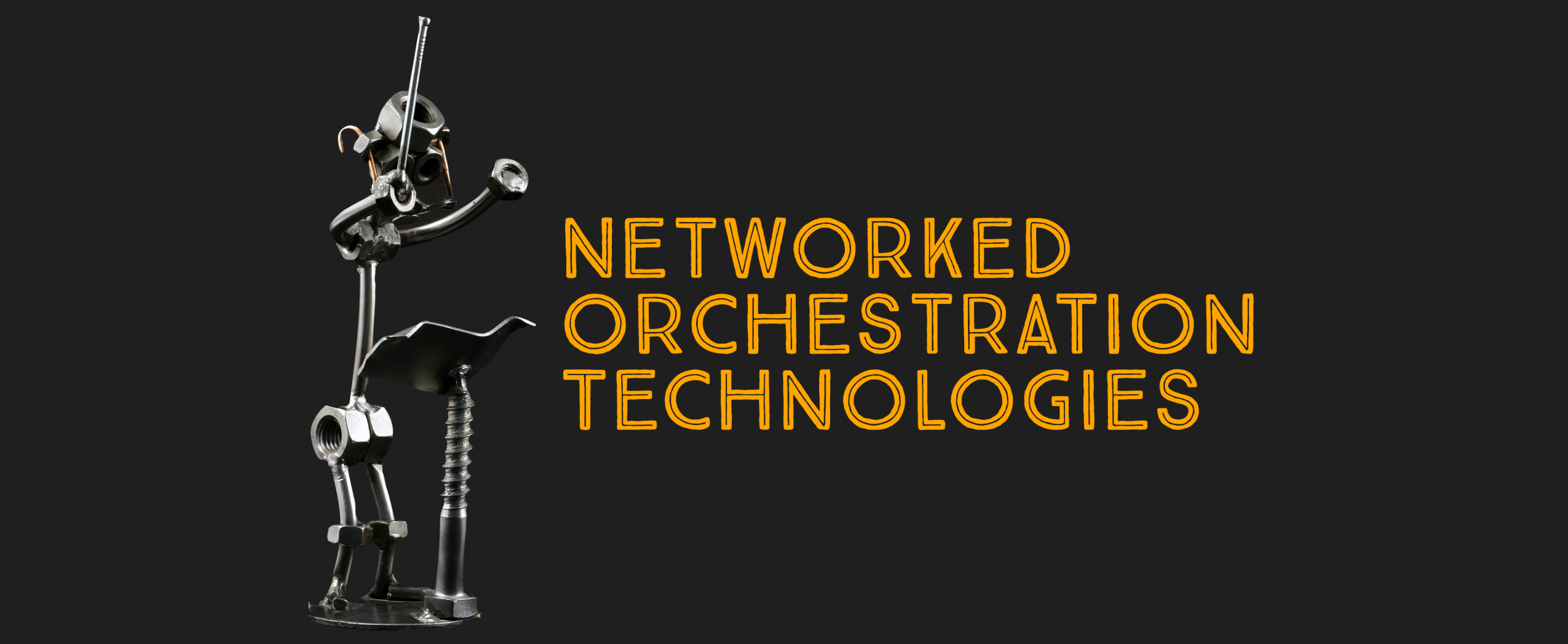 Networked Orchestration Technologies banner